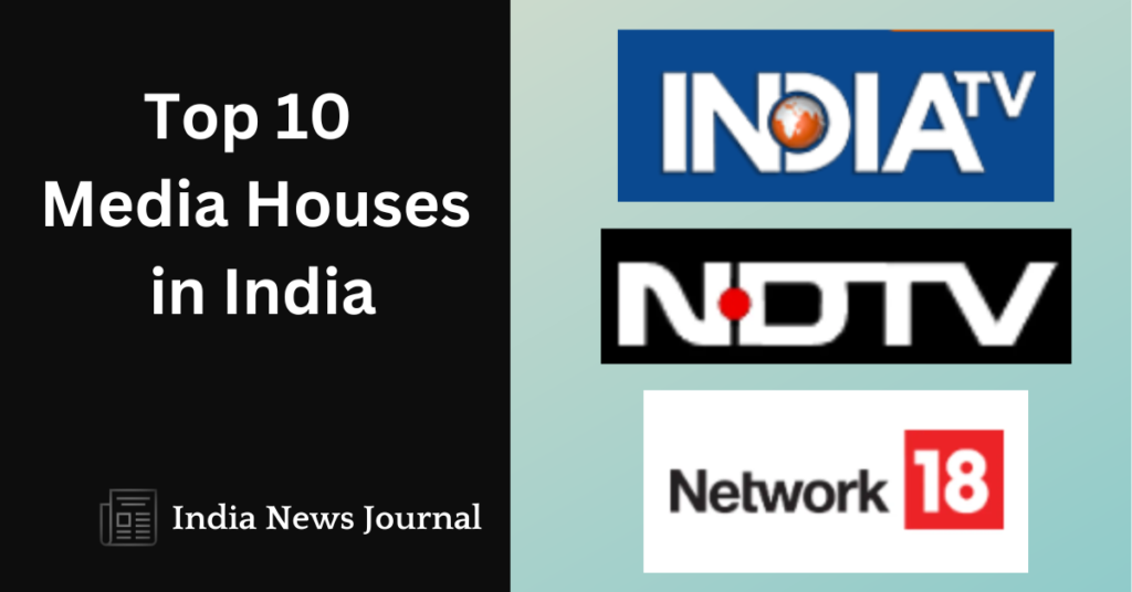 Top 10 Media Houses in India